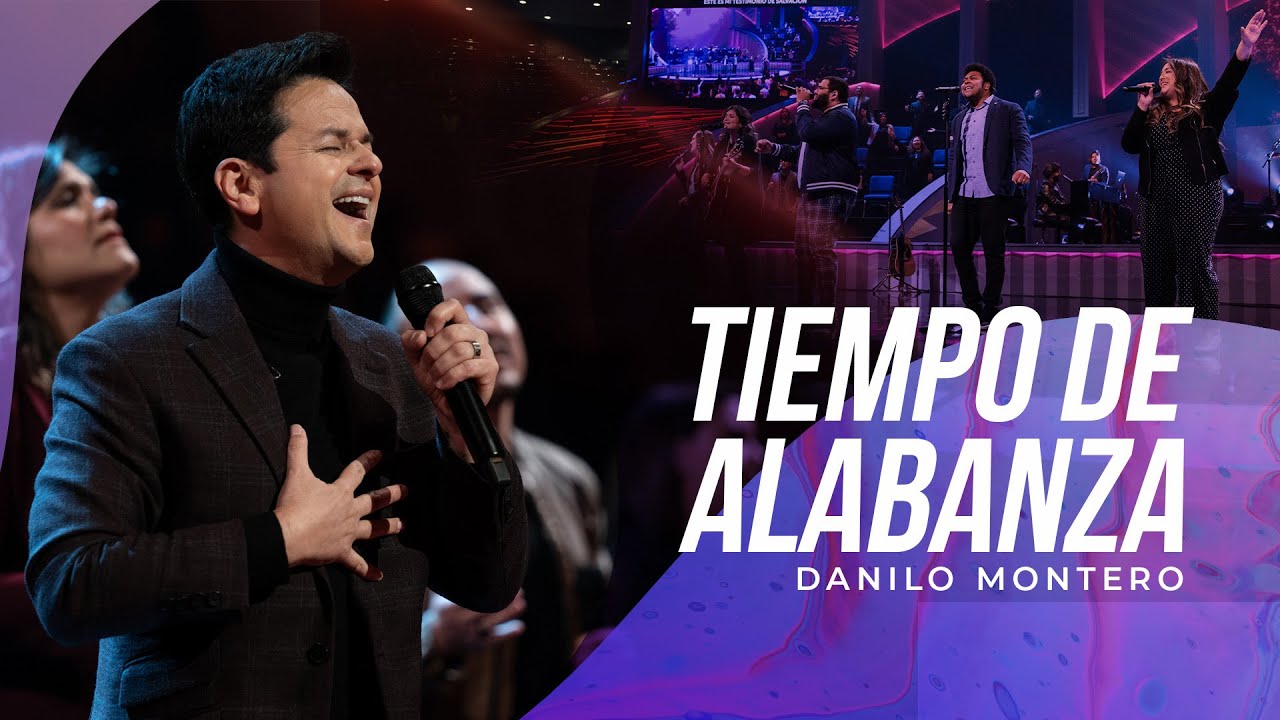 Tiempo de Alabanza con Danilo Montero | Música Cristiana 2022