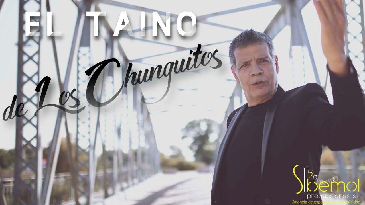 EL TAINO DE LOS CHUNGUITOS ABIERTA CONTRATACION