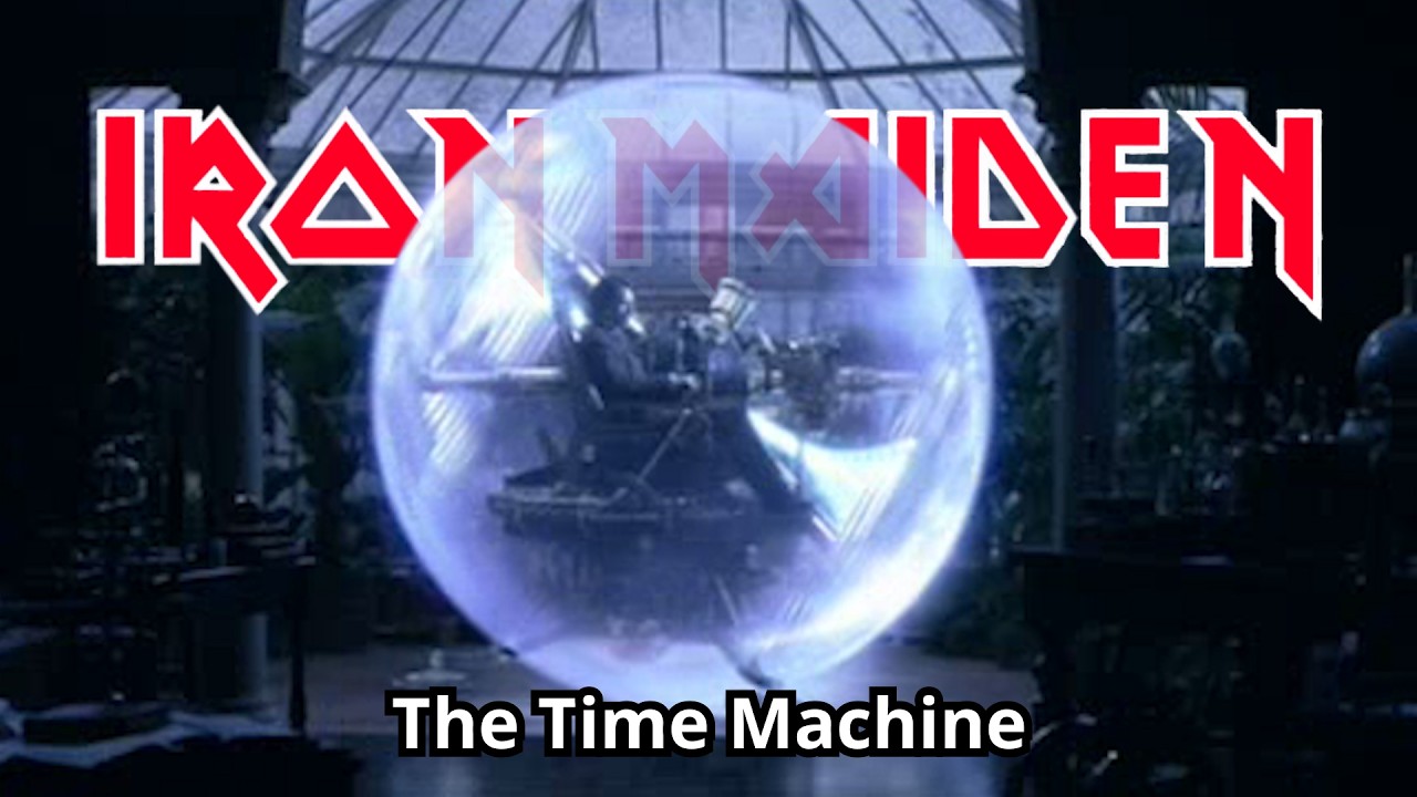 The Time Machine - Iron Maiden