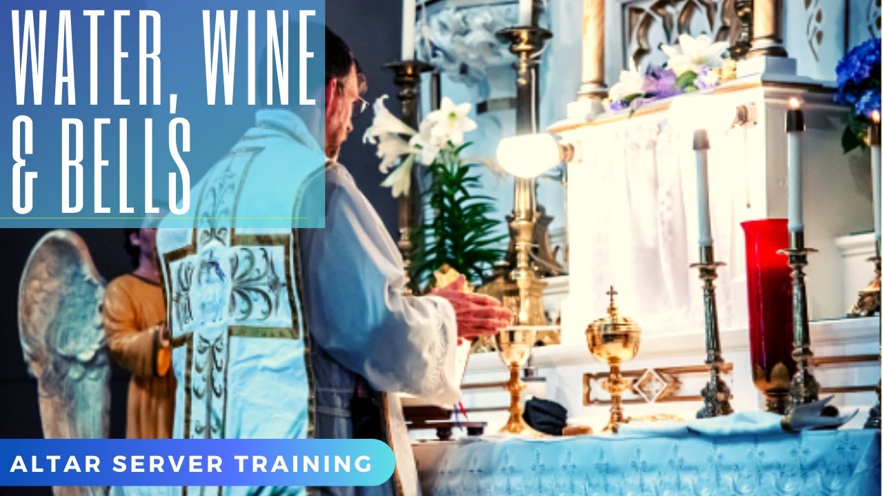 Altar Server Training - Water, Wine and Bells