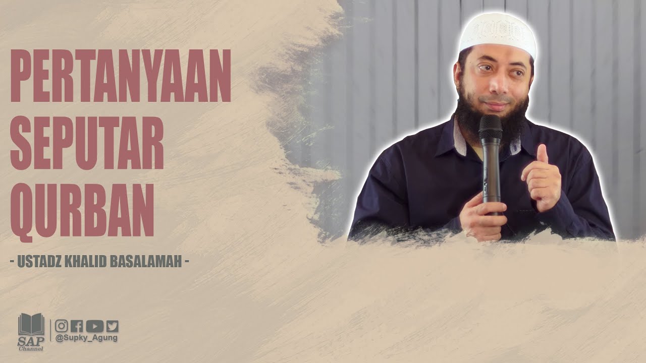PERTANYAAN SEPUTAR QURBAN | USTADZ KHALID BASALAMAH