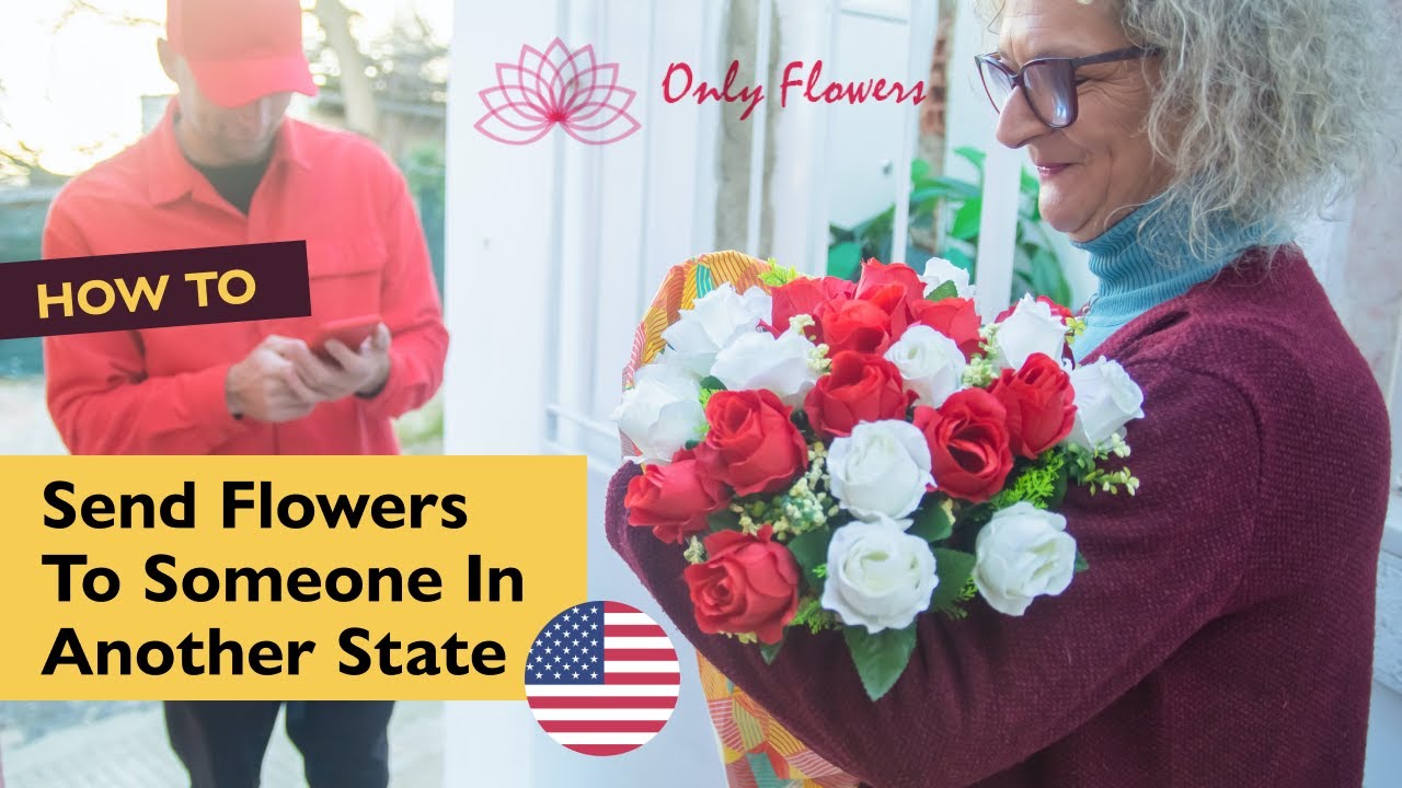 How To Send Flowers To Someone In Another State (3 Easy Steps)