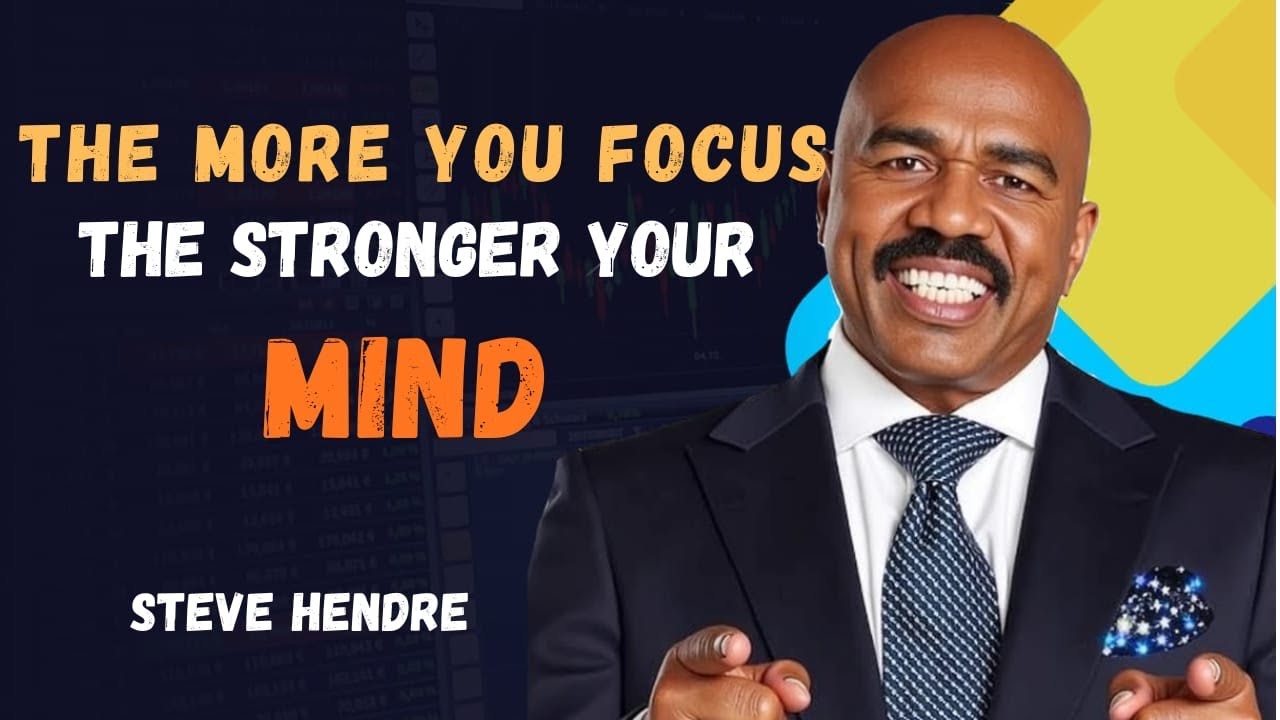 THE MORE YOU FOCUS THE STRONGER YOUR MIND | Steve Hendre