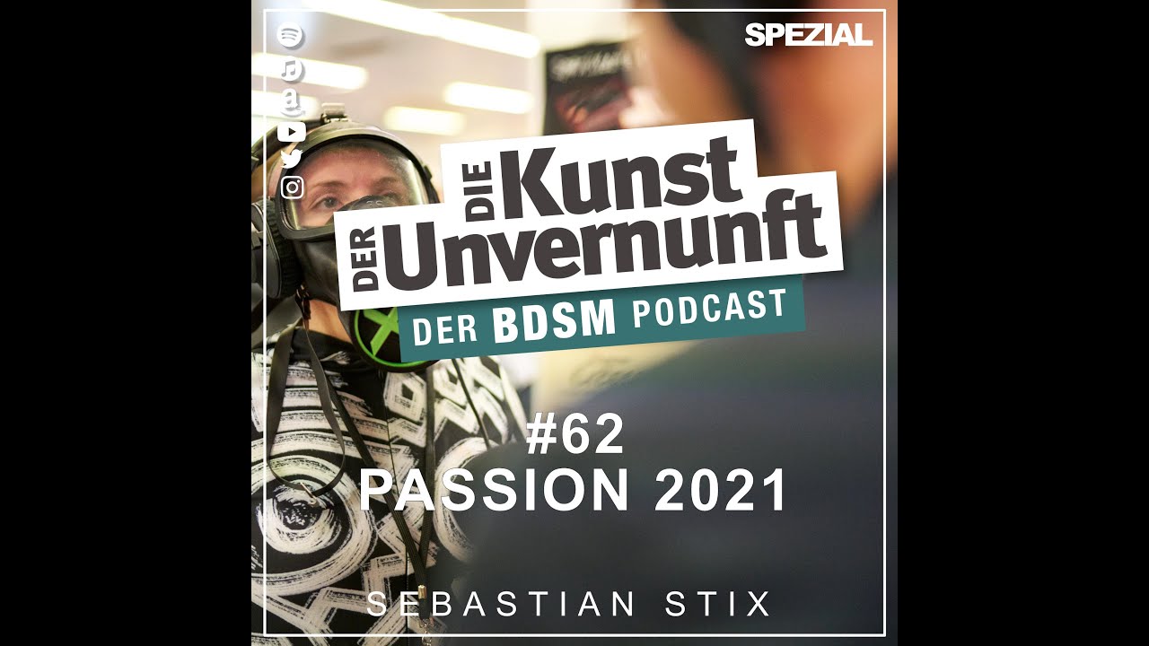 Unvernunft Spezial von der Passion 2021 - BDSM - Die Kunst der Unvernunft
