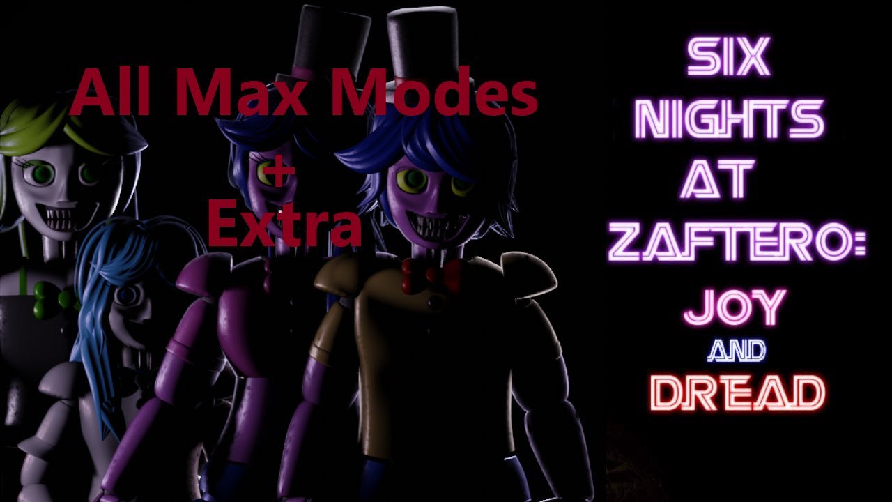 All Max Modes + Extra Six Nights At Zaftero Joy and Dread