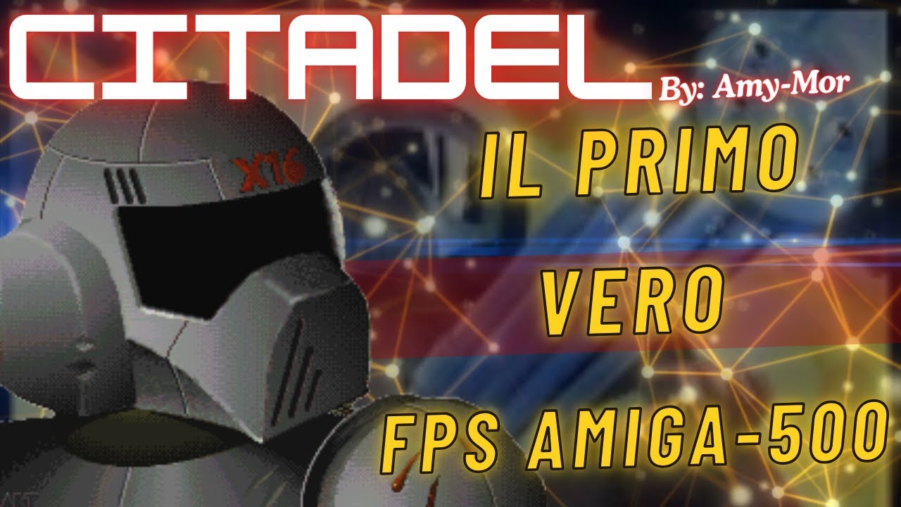 CITADEL Il primo vero FPS AMIGA-500