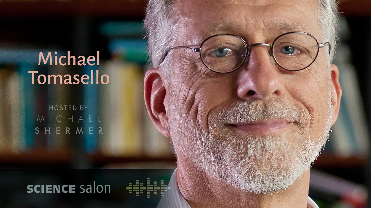 Michael Shermer with Dr. Michael Tomasello — Becoming Human (SCIENCE SALON # 64)