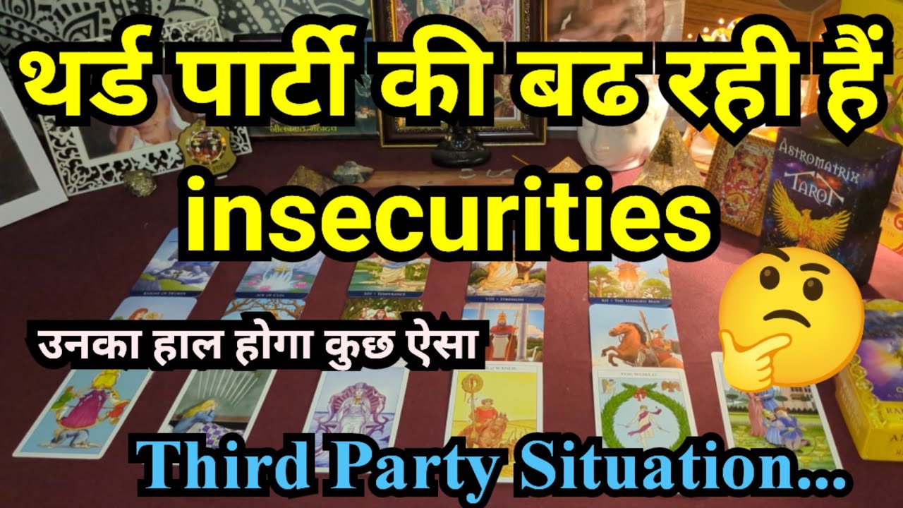🥰❤️THIRD PARTY SITUATION - HINDI TAROT CARD READING❤️🥰