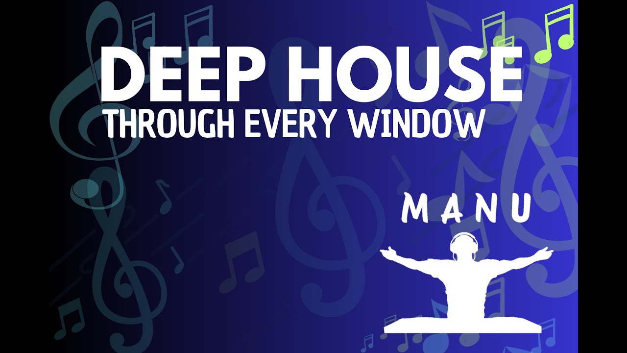 Deep House - Through Every Window