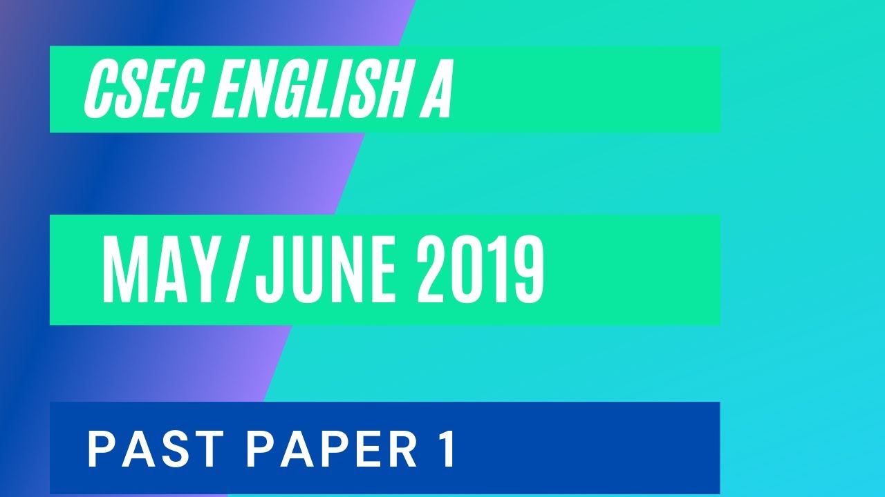 CSEC English A May/June 2019 Past Paper 1/ Multiple Choice