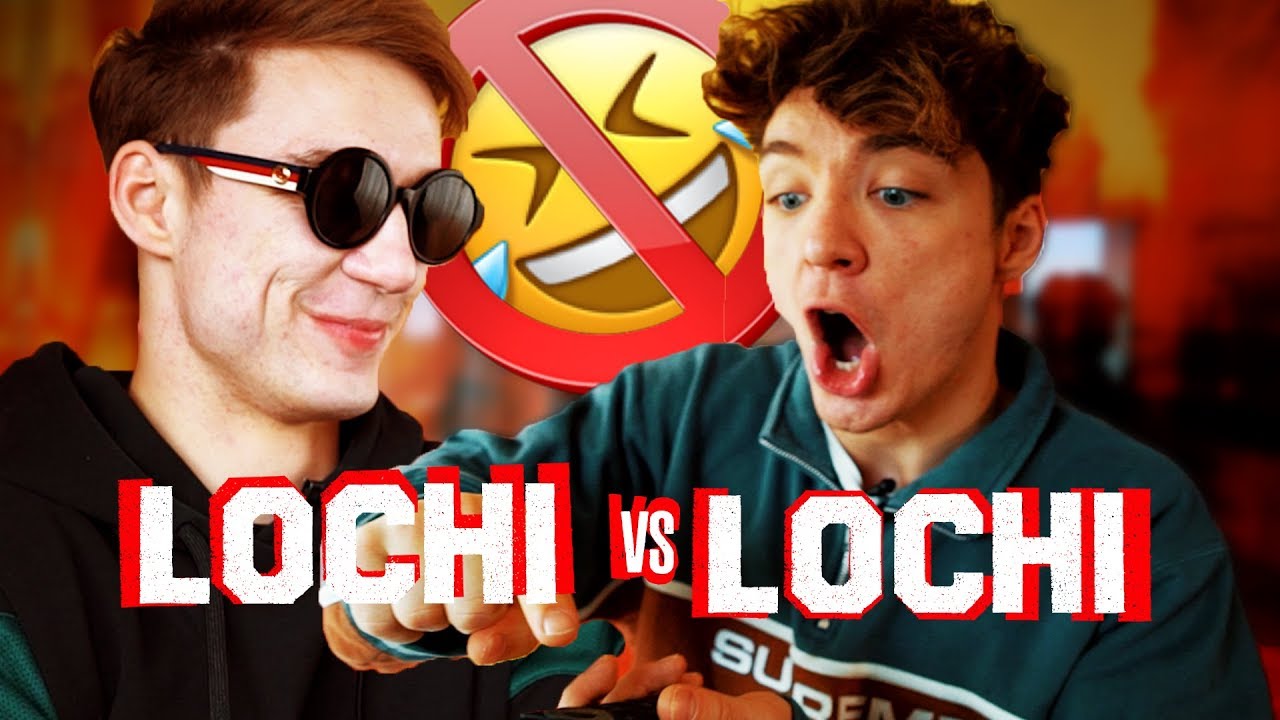 Wer lacht, verliert! - Lochi vs Lochi