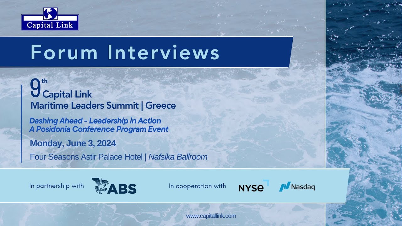 2024 9th Capital Link Maritime Leaders Summit - Greece | Forum Interviews