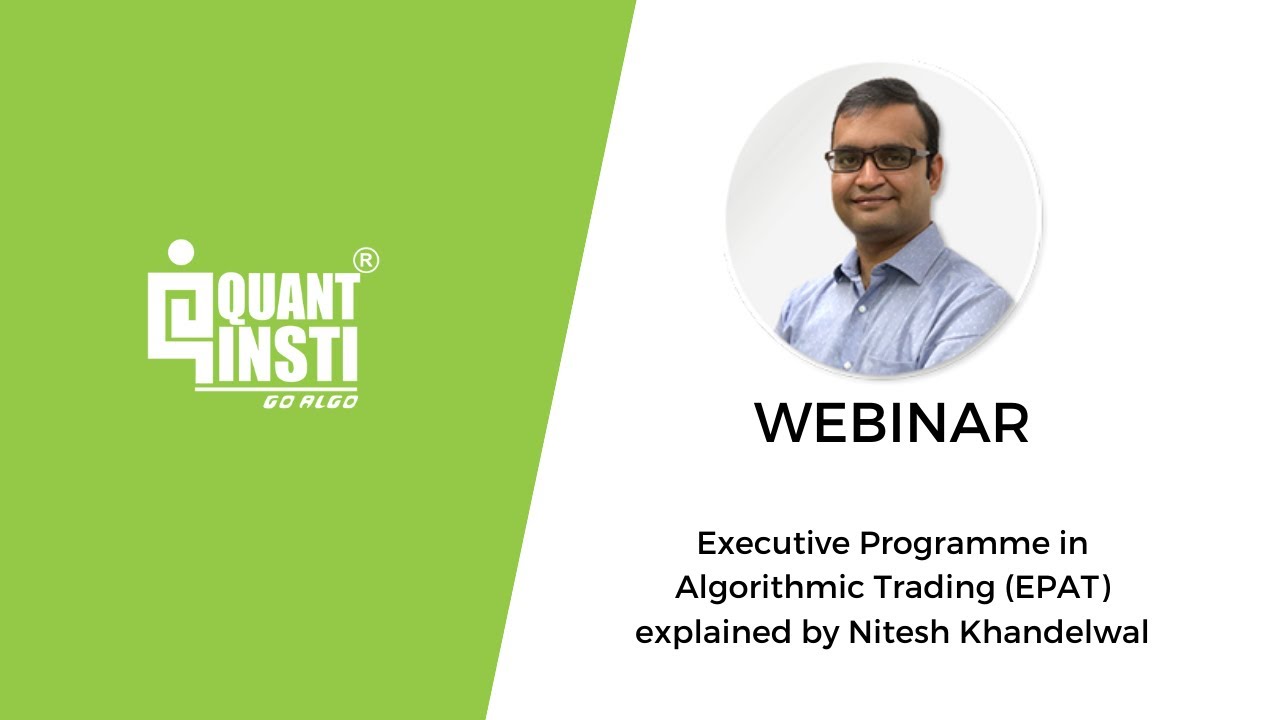 Executive Programme in Algorithmic Trading Explained [WEBINAR] - QuantInsti
