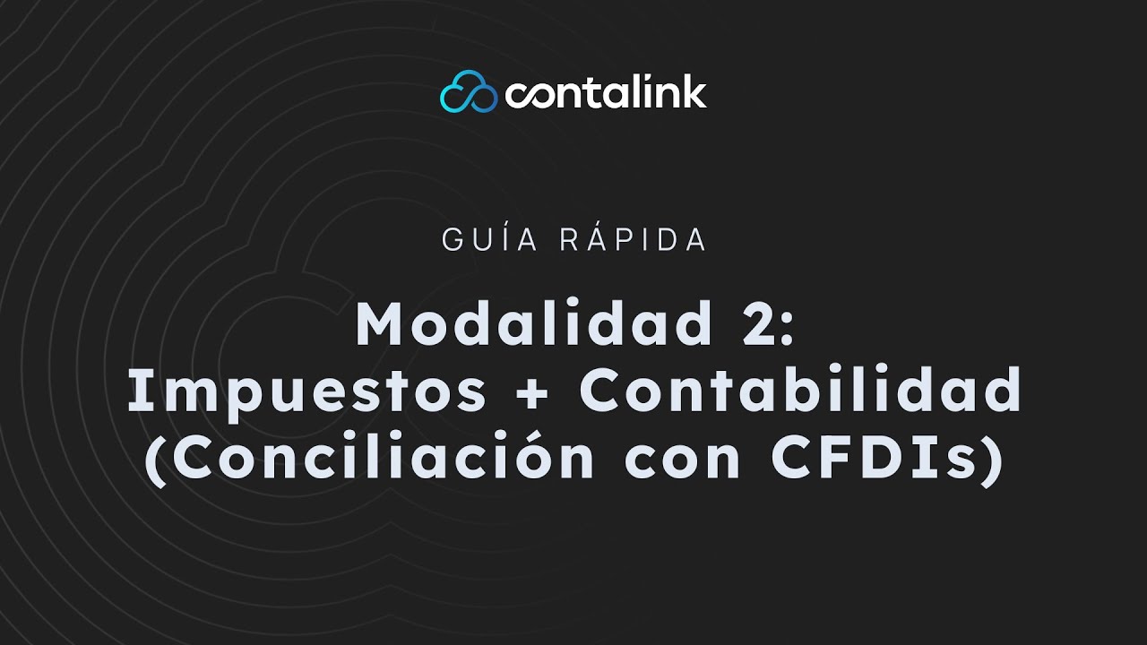 Modalidad 2: Impuestos + Contabilidad│Conciliación con CFDIs