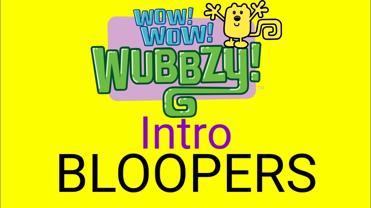 Wow! Wow! Wubbzy! Intro BLOOPERS