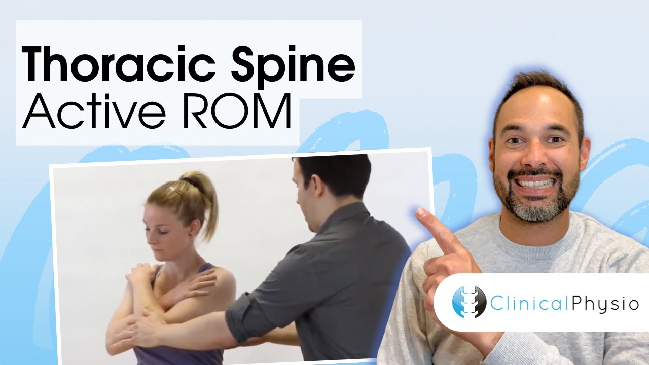 Thoracic Spine Active Range of Motion / Movement | Clinical Physio