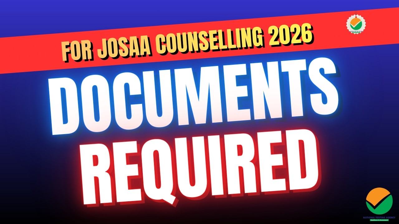 JOSAA Counselling Documents Required for JEE 2026