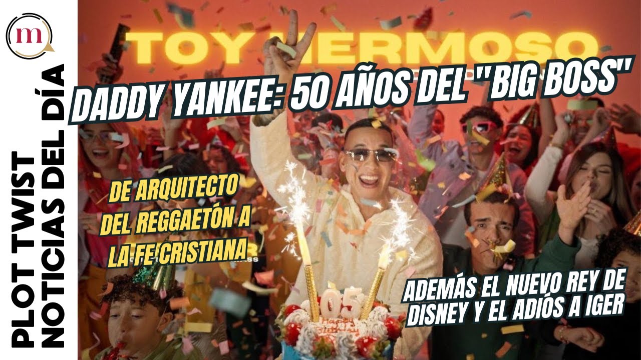 Nuevo jefe en Disney, el cumpleaños del Daddy Yankee y la justicia para Billie Eilish