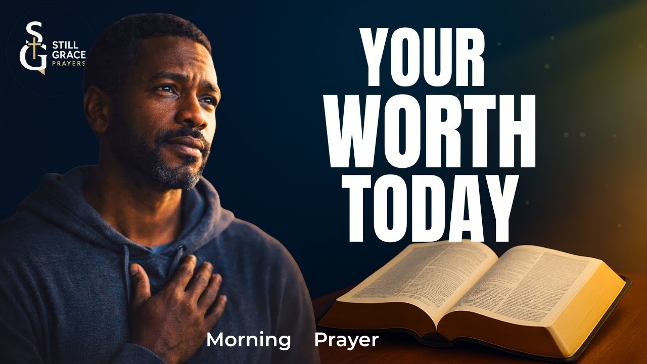 Morning Prayer For When You Feel Not Enough | Father, Define My Worth Today