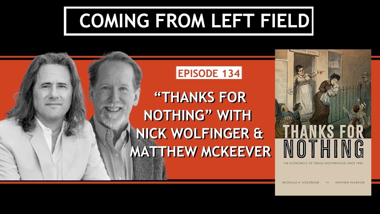 134–“Thanks for Nothing” with Nicholas Wolfinger & Matt McKeever