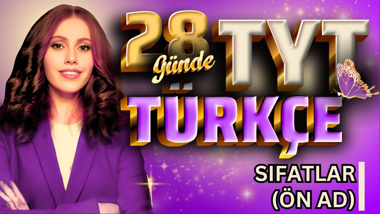 28 GÜNDE TYT TÜRKÇE KAMPI -10.GÜN TEK VİDEO - SIFATLAR