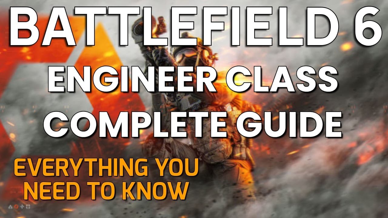 Battlefield 6 Engineer Class Guide