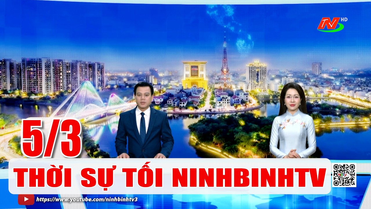 🔴Thời sự Tối NinhBinhTV - 5/3/2026 | NinhBinhTV