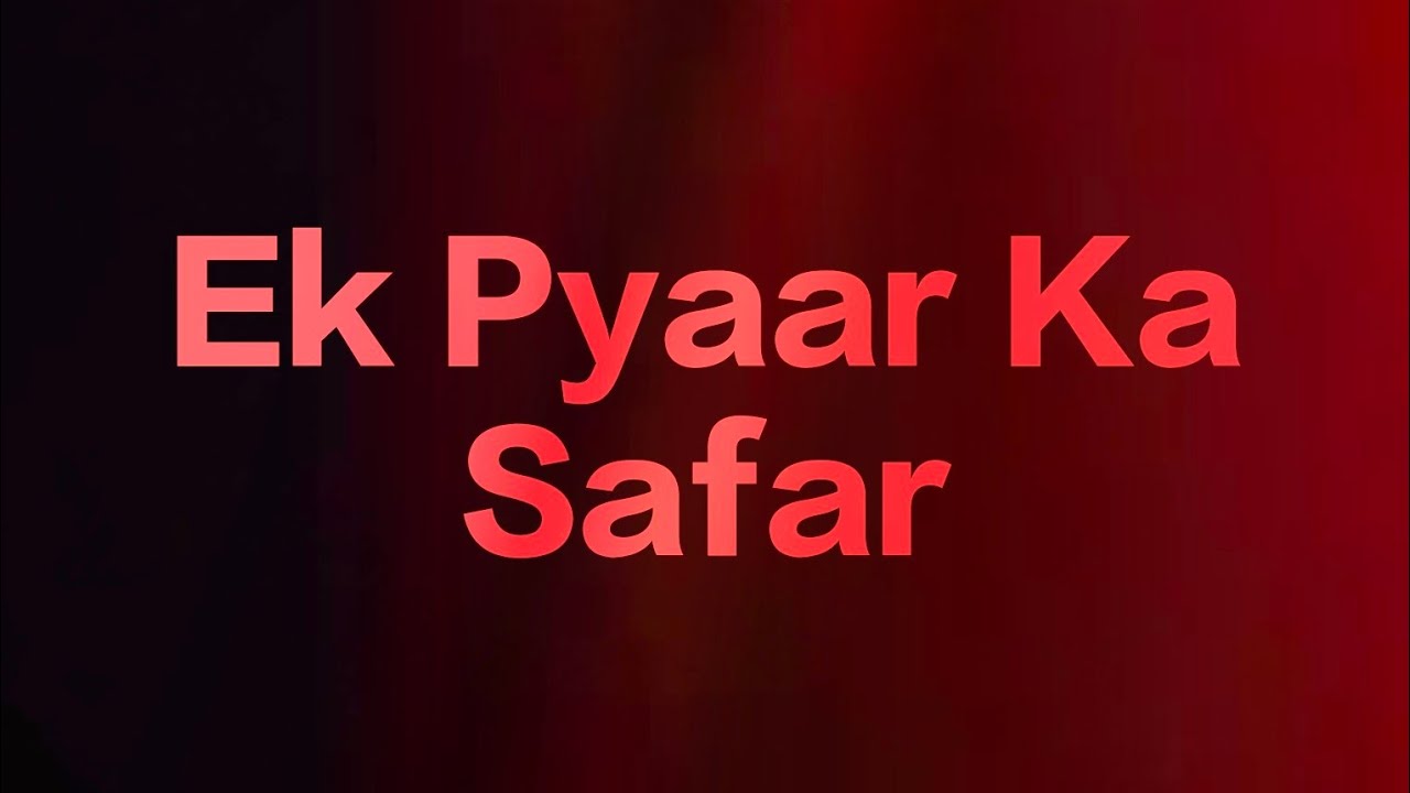 Ek Pyaar Ka Safar (Part = 5)