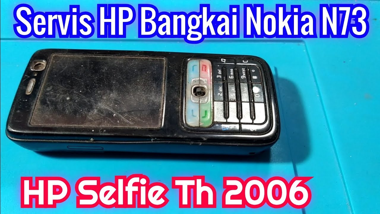 Servis HP Nokia N73 usia 14 tahun (kamera gak bisa,navigasi rusak)