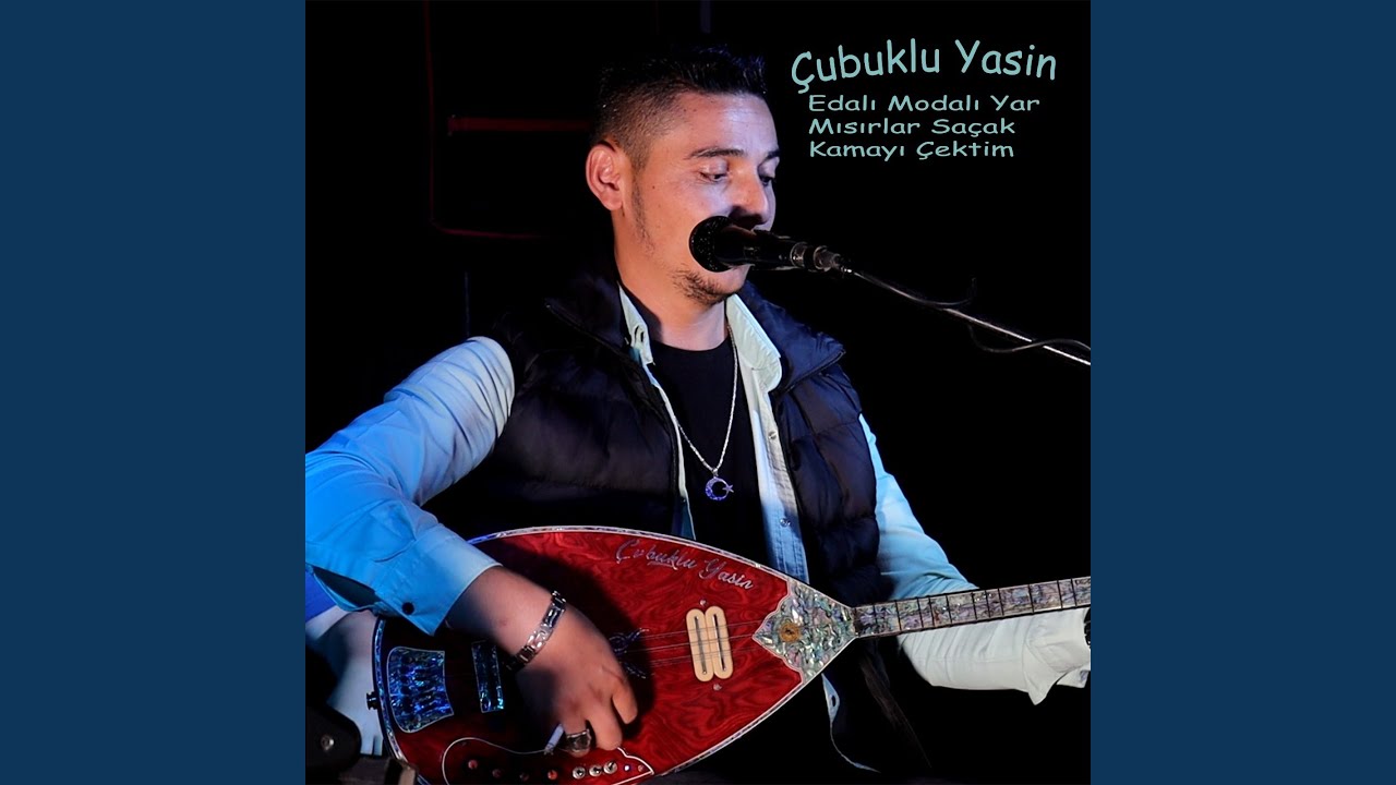 Edalı Modalı / Mısırlar Saçak / Kamayı Çektim
