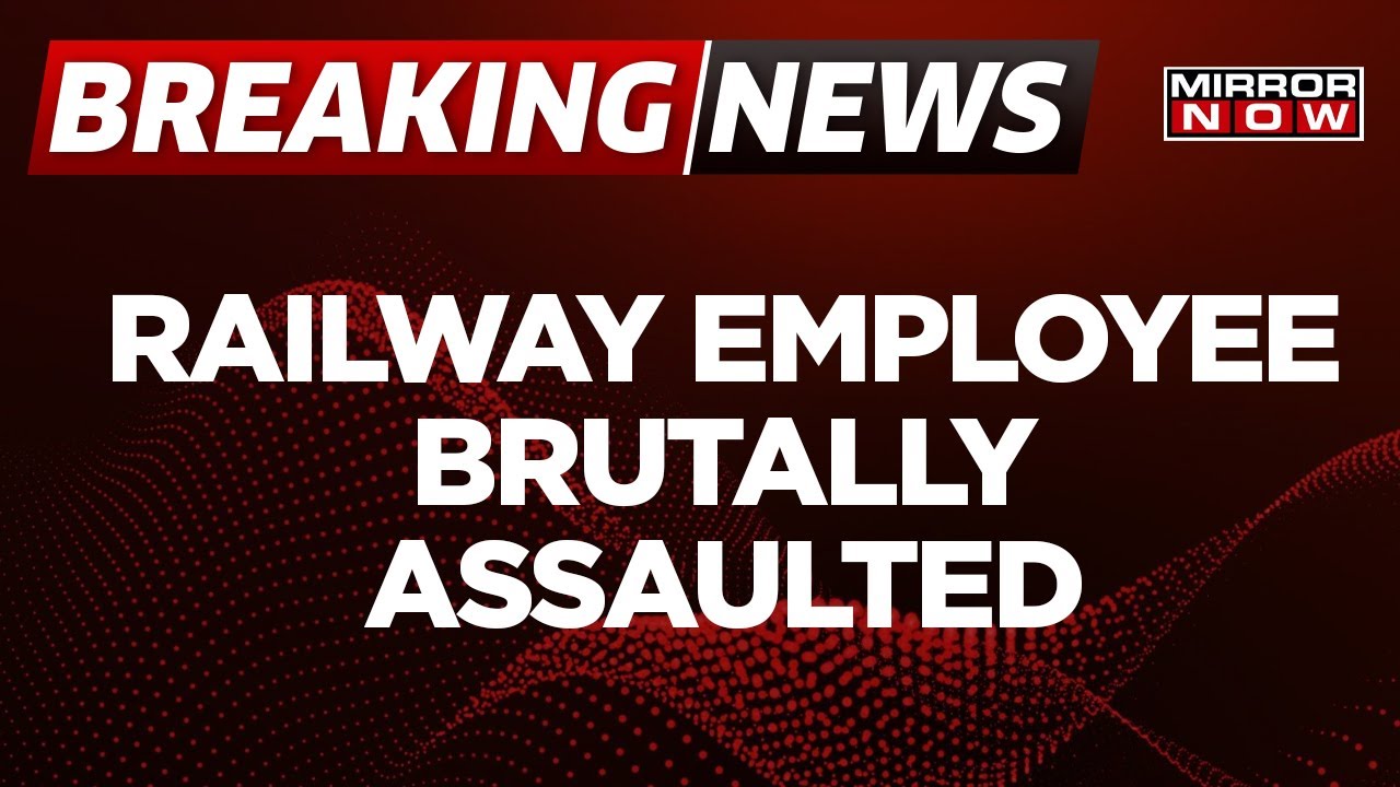 Breaking News | Woman Railway Employee Brutally Assaulted By A Man During Late Hours Of Thursday