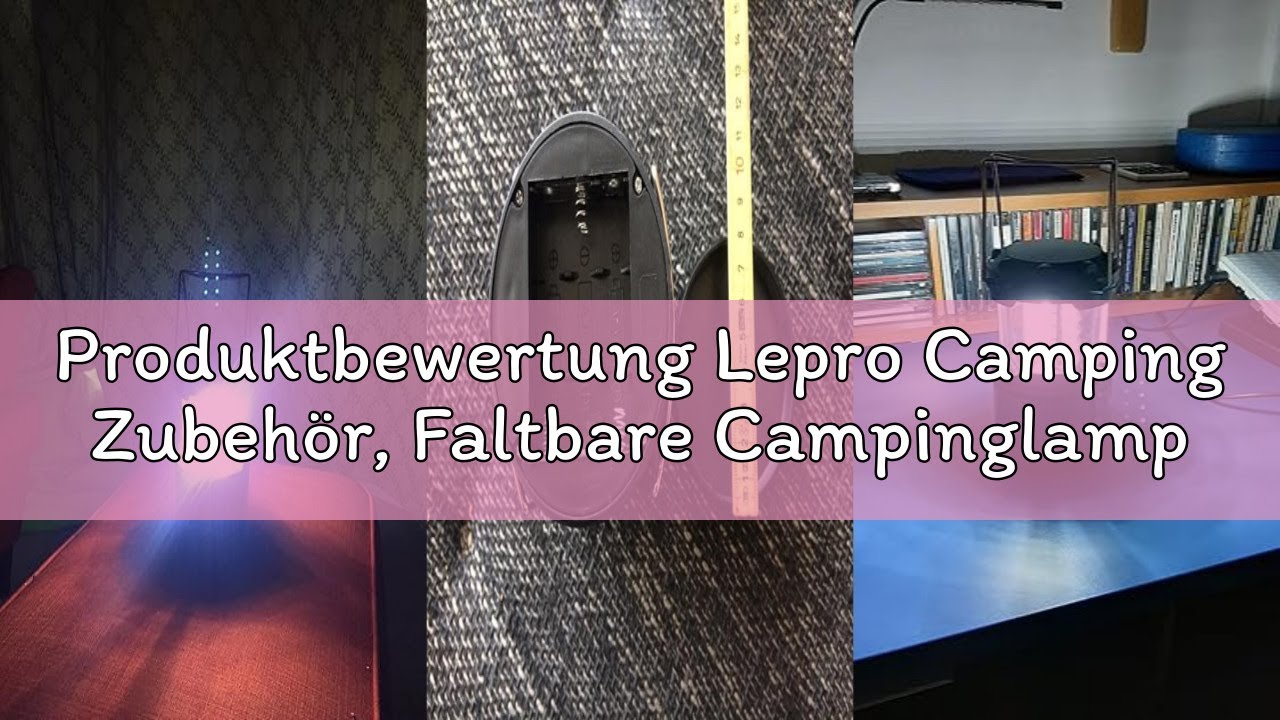 Produktbewertung Lepro Camping Zubehör, Faltbare Campinglampe, Batteriebetrieben Camping Lampe, Zelt