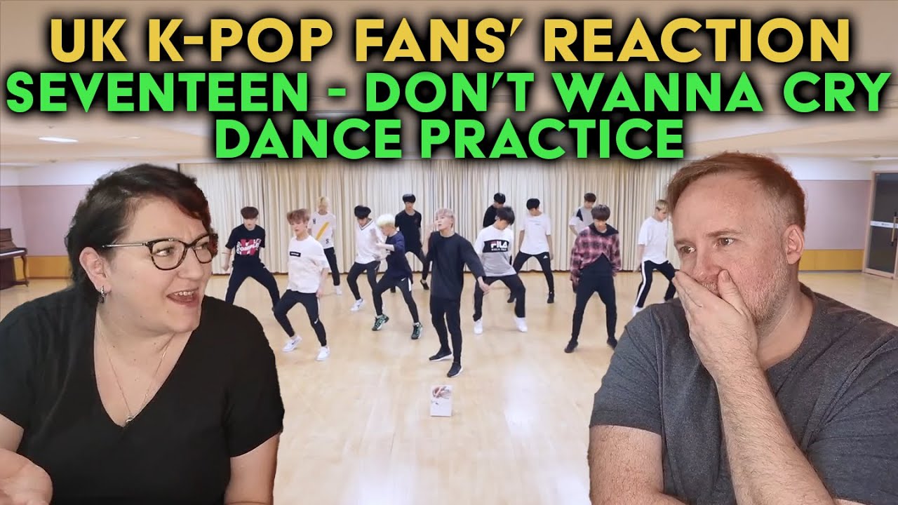 Seventeen - Don't Wanna Cry - Dance Practice - UK K-Pop Fans Reaction
