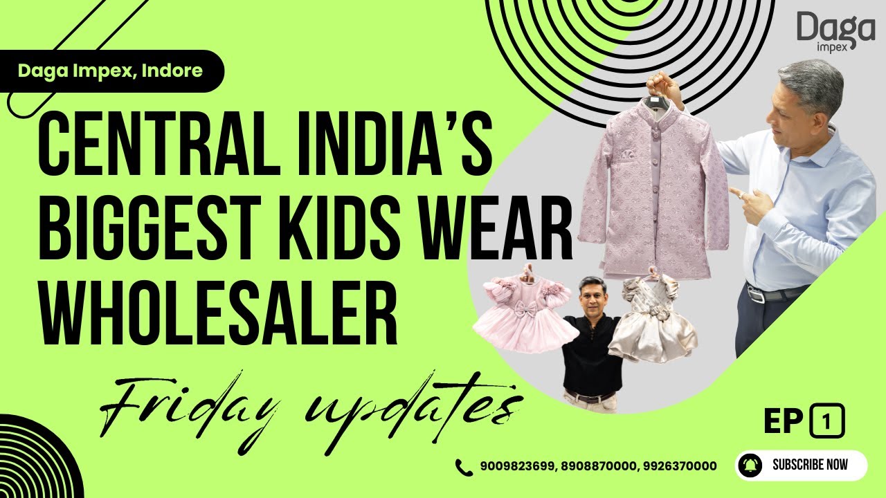 Central India’s Biggest Kids Wear Wholesaler | Friday Updates Ep 1 | Daga Impex