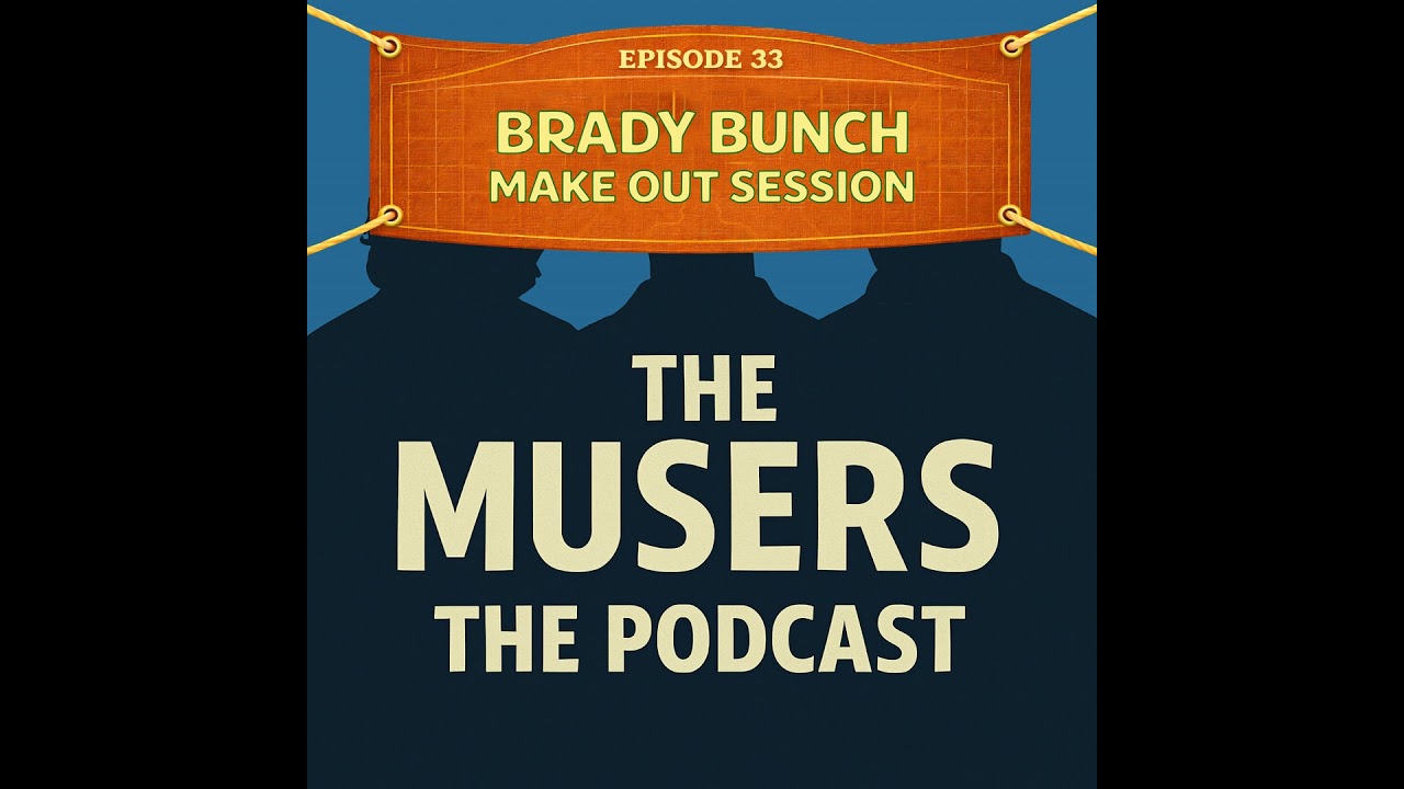 Brady Bunch Make Out Session - Episode 33