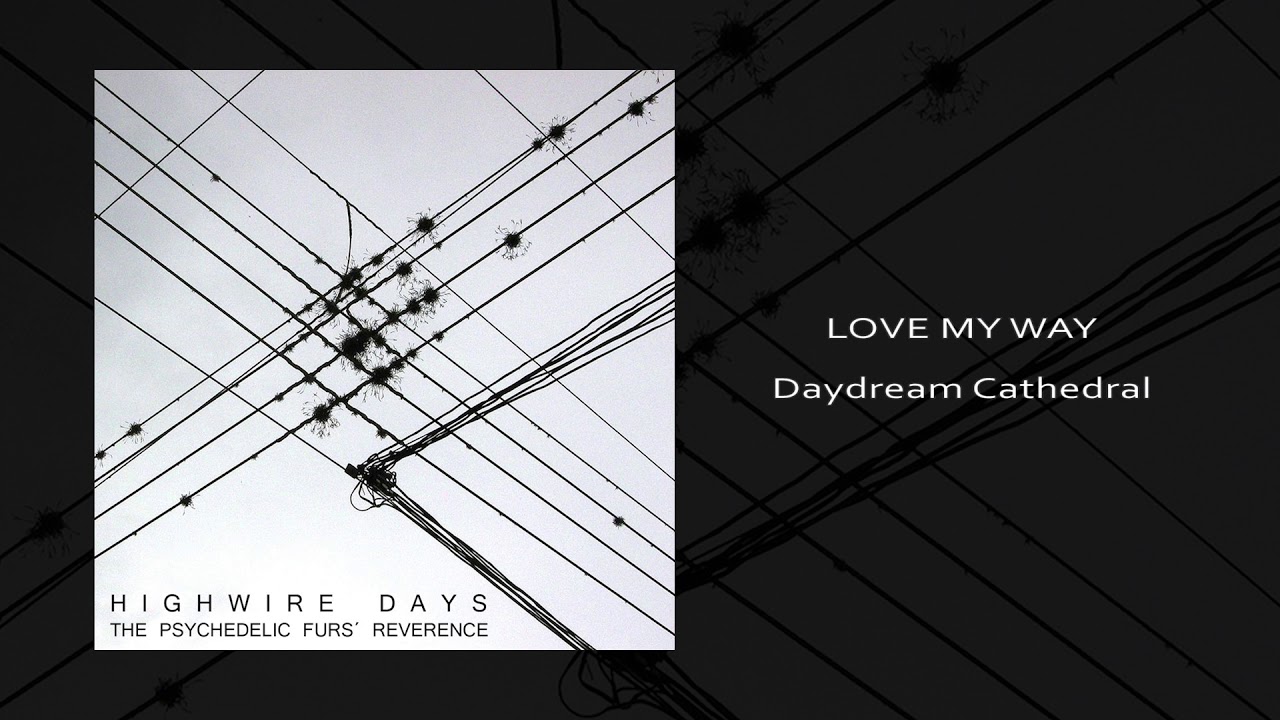 Daydream Cathedral - Love My Way (The Psychedelic Furs - Cover)