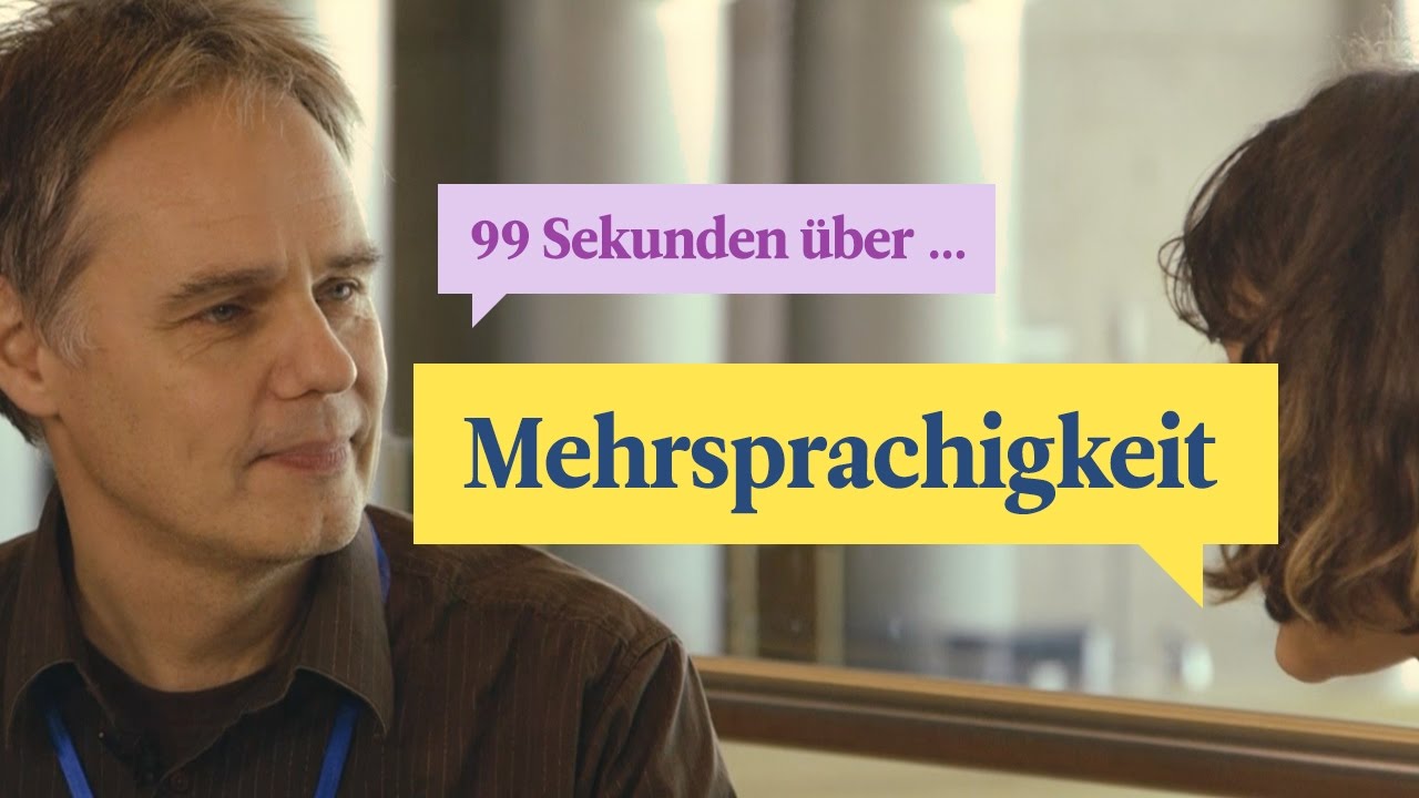 99 Sekunden über … Mehrsprachigkeit