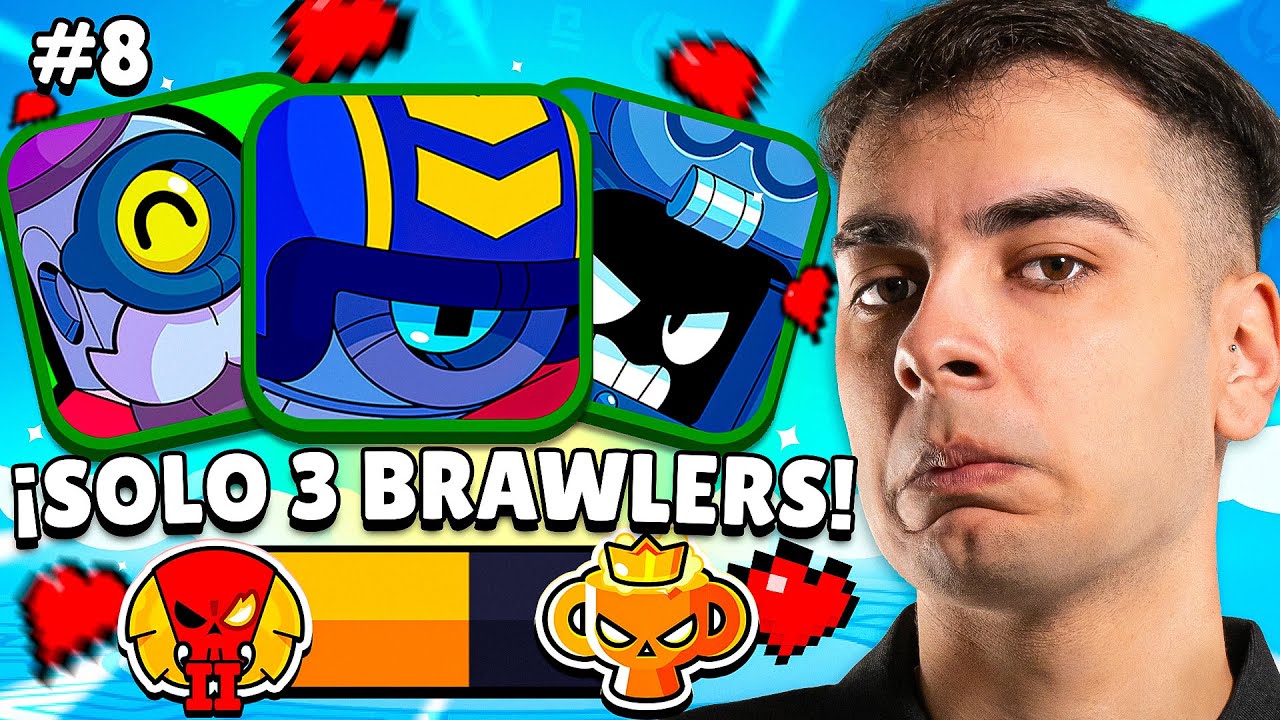 INTENTÉ SUBIR A PRO CON SOLO 3 BRAWLERS !! CAPÍTULO #8