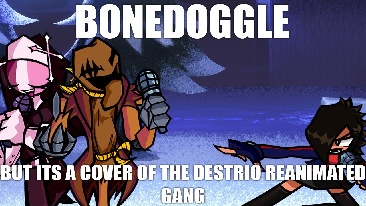 Bonedoggle But the DesTRIO sings it (Bonedoggle But its a Sarvente, Cablecrow and Rosy Cover)