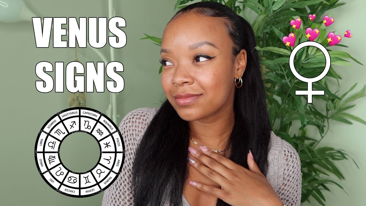What your Venus Zodiac Sign Says About You