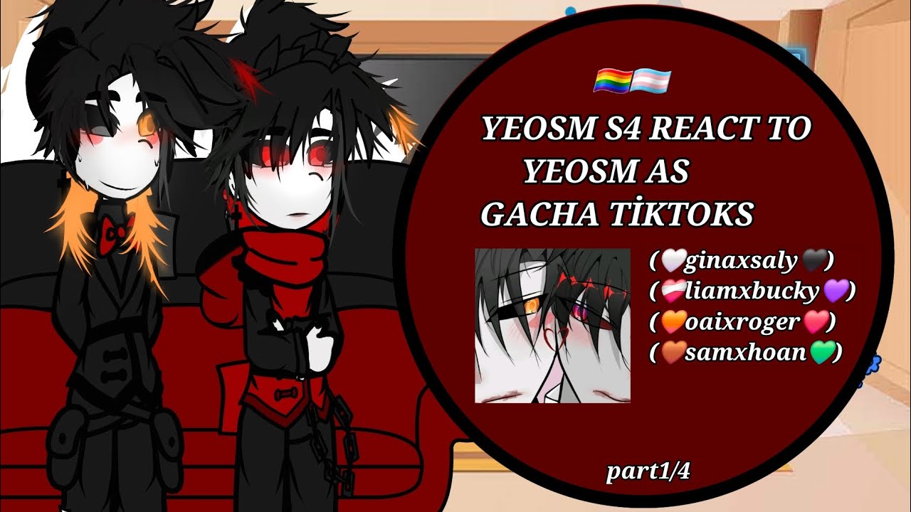 💞Yeosm s4 as Gacha Random TikTok💫 (part1/4) (🧡oaixroger❤️)