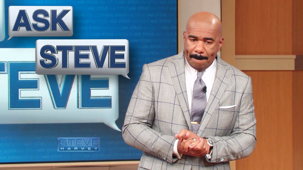 Ask Steve: Change yo name! || STEVE HARVEY
