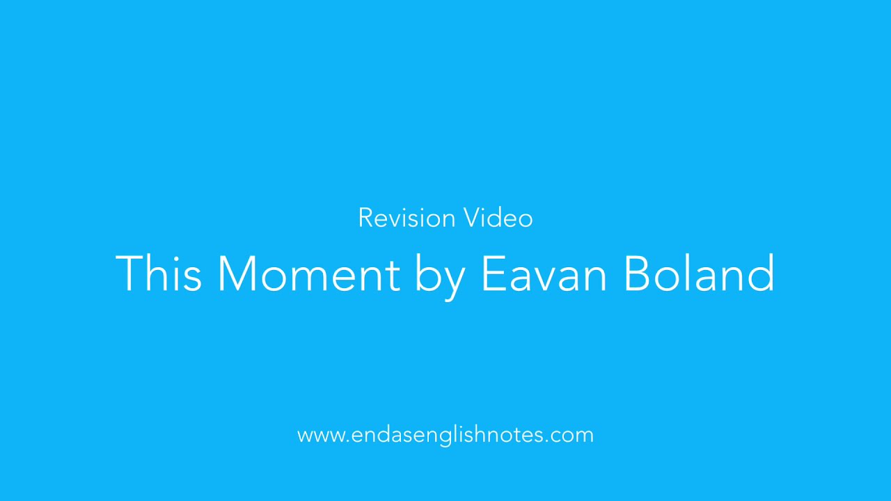 This Moment By Eavan Boland Revision Video