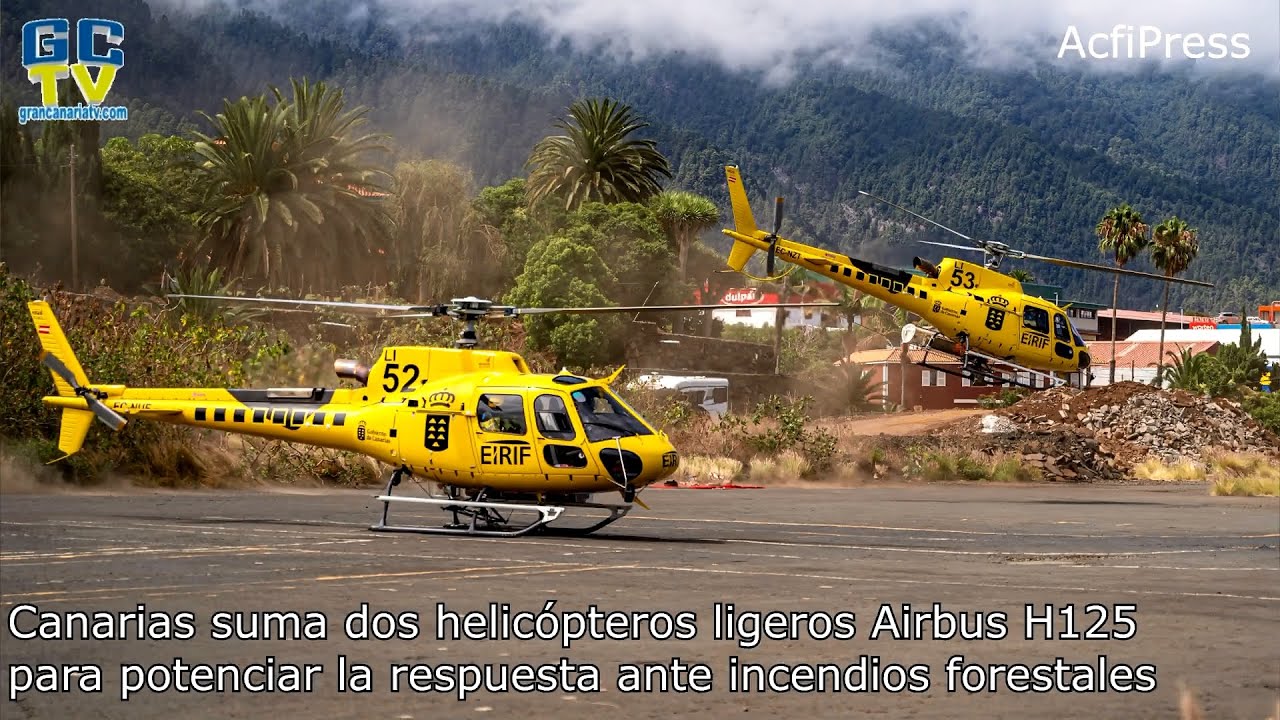 Canarias suma dos helicópteros Airbus H125 para potenciar la respuesta ante incendios forestales