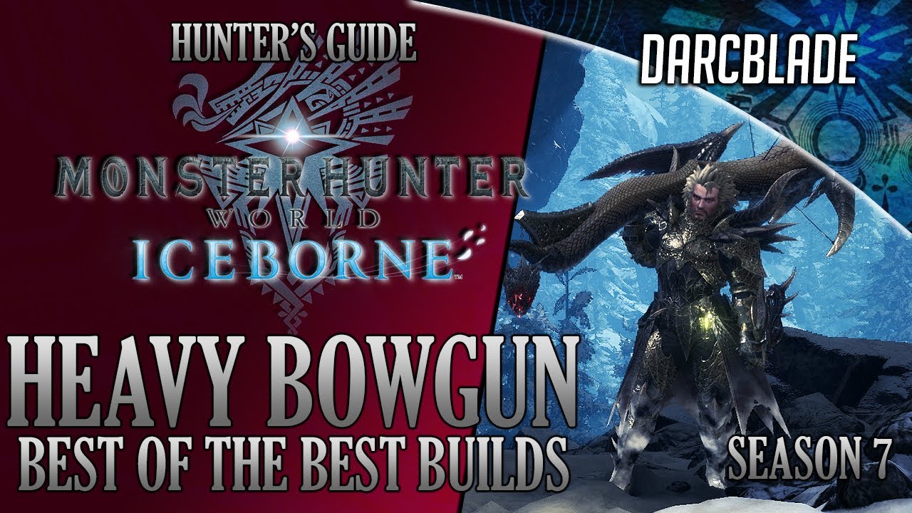 Best of the Best Heavy Bowgun Builds : MHW Iceborne Amazing Builds : Series 7
