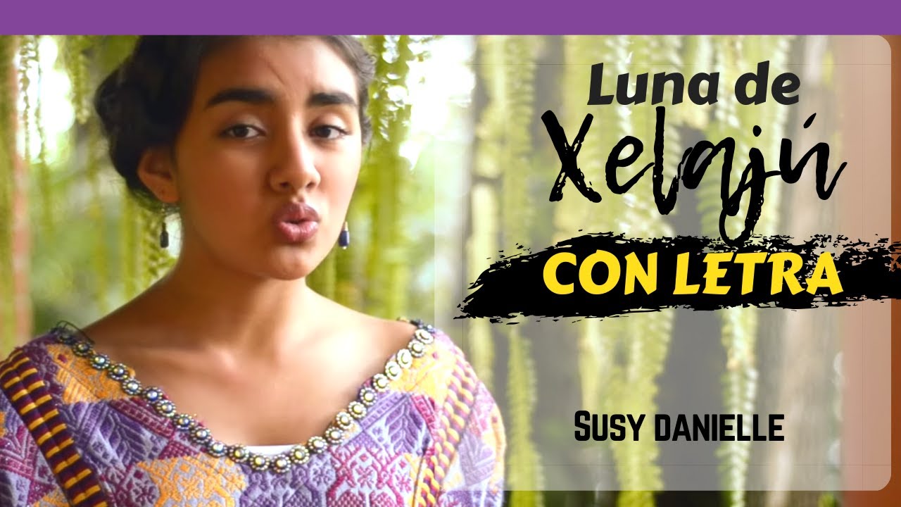 Luna de Xelajú - Susy Danielle (CON LETRA)