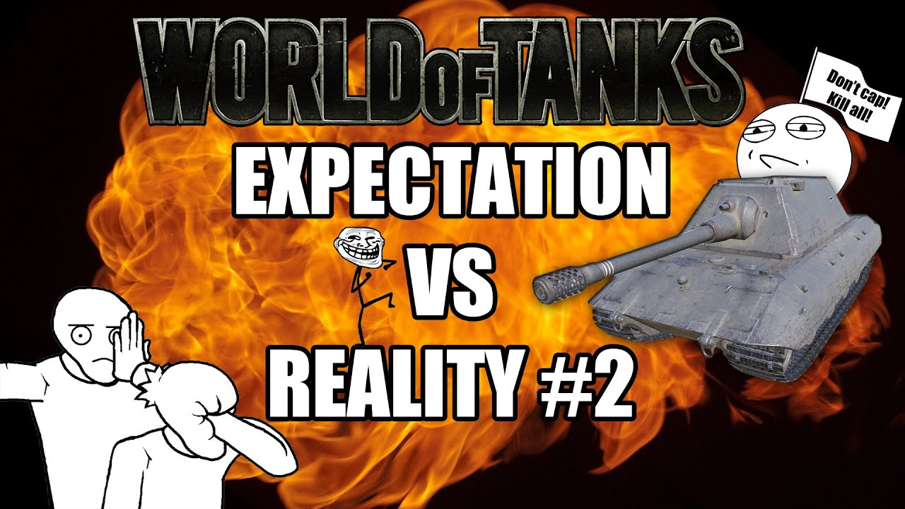 World of Tanks - Expectation VS Reality #2