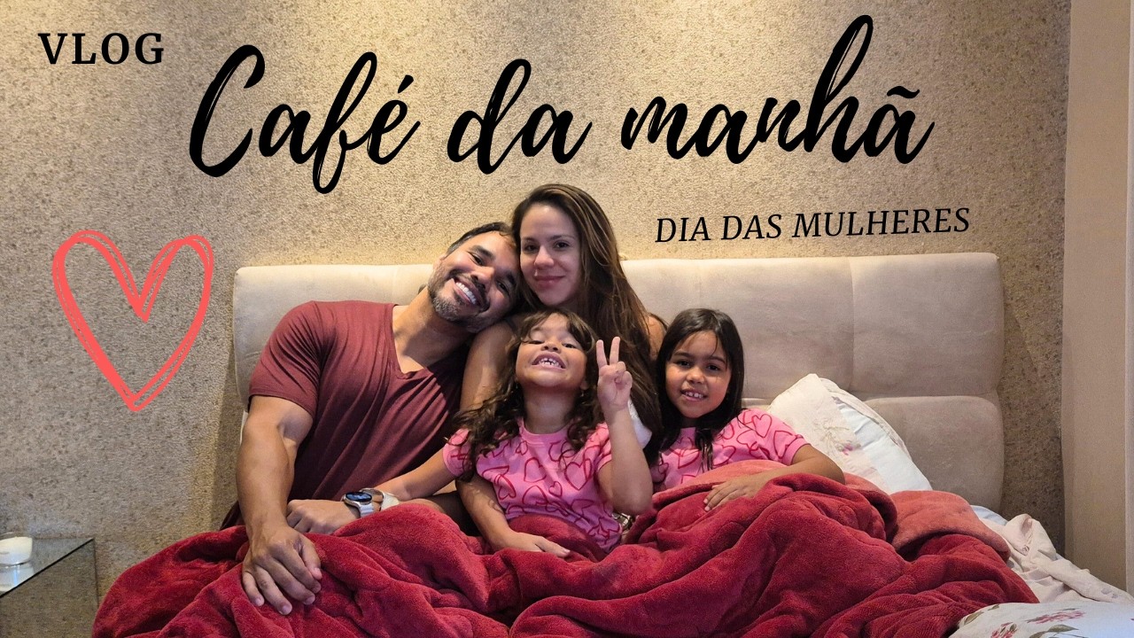 CAFÉ DA MANHÃ ESPECIAL DIA DAS MULHERES