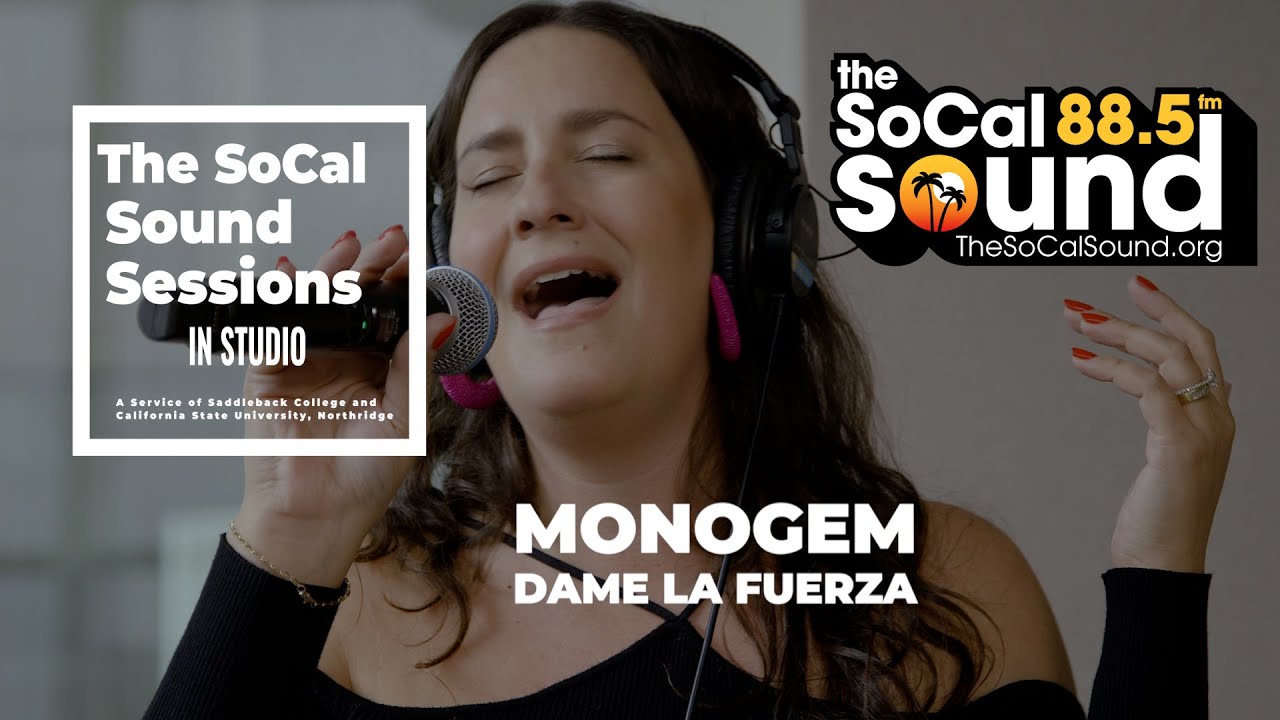 Monogem - Dame La Fuerza || The SoCal Sound Sessions LIVE In Studio
