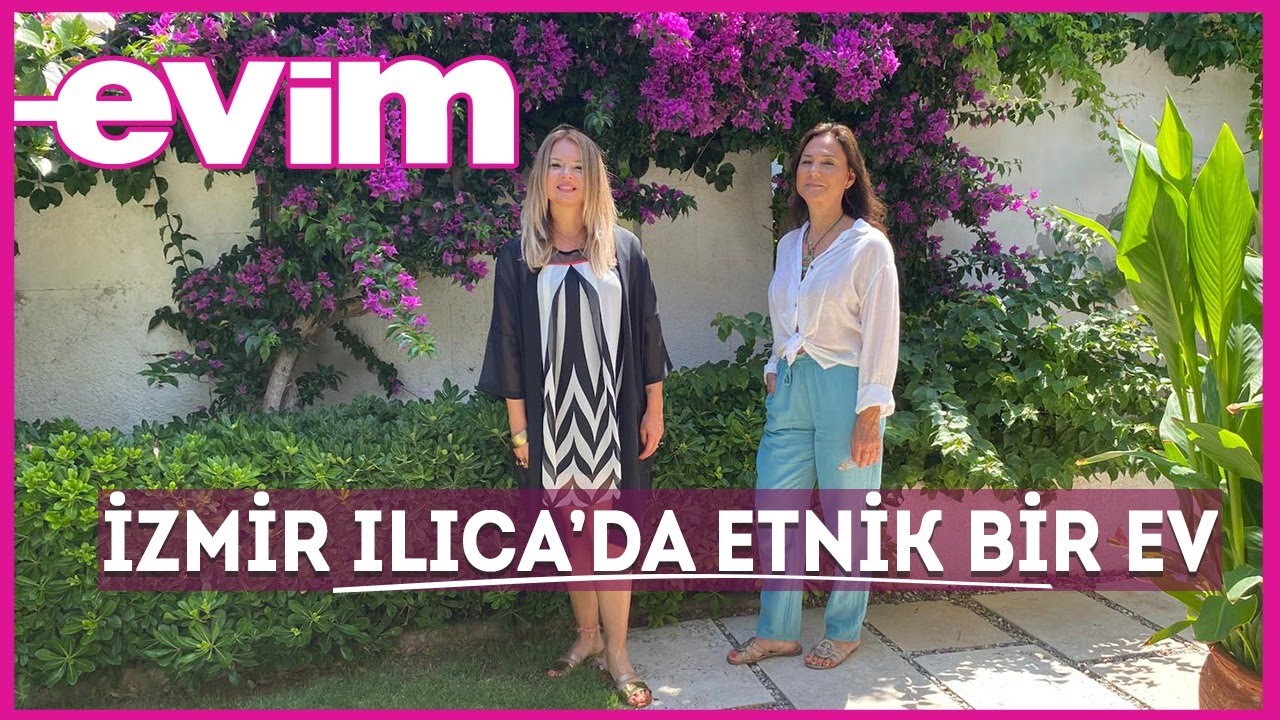 İzmir Ilıca'da Etnik Bir Ev | Evim ile Ev Turu